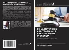 Buchcover von DE LA DETENCIÓN ARBITRARIA A LA PRESUNCIÓN DE INOCENCIA