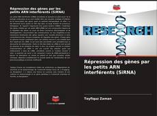Répression des gènes par les petits ARN interférents (SiRNA) kitap kapağı