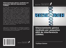Capa do livro de Silenciamiento génico mediado por pequeños ARN de interferencia (SiRNA) 