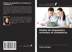 Capa do livro de Medios de diagnóstico recientes en endodoncia 