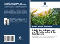 Bookcover of Effekt des Knickens auf die Abstoßungskraft der Kochbanane