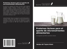 Proteínas lácteas para el aporte de micronutrientes alimentarios的封面