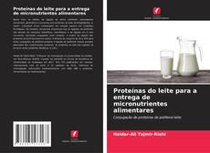 Buchcover von Proteínas do leite para a entrega de micronutrientes alimentares