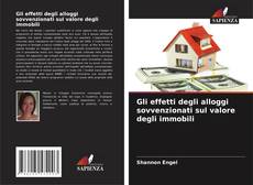 Bookcover of Gli effetti degli alloggi sovvenzionati sul valore degli immobili