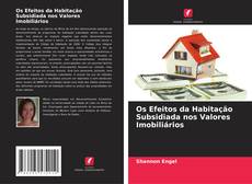 Buchcover von Os Efeitos da Habitação Subsidiada nos Valores Imobiliários