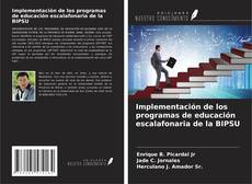 Couverture de Implementación de los programas de educación escalafonaria de la BIPSU