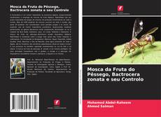 Обложка Mosca da Fruta do Pêssego, Bactrocera zonata e seu Controlo