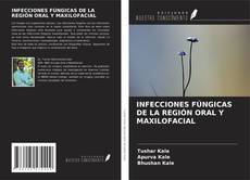 Couverture de INFECCIONES FÚNGICAS DE LA REGIÓN ORAL Y MAXILOFACIAL