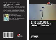 INFEZIONI FUNGINE DELLA REGIONE ORALE E MAXILLO-FACCIALE的封面