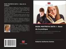 Bookcover of BUDA MAITREYA DATA I : Base de la pratique