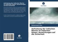 Buchcover von Aufrüstung der indischen Marine im Indischen Ozean: Auswirkungen auf die Sicherheit