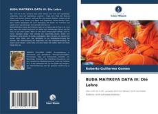 Bookcover of BUDA MAITREYA DATA III: Die Lehre