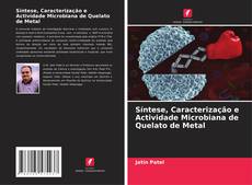 Buchcover von Síntese, Caracterização e Actividade Microbiana de Quelato de Metal