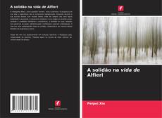 Buchcover von A solidão na vida de Alfieri