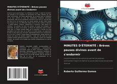 Bookcover of MINUTES D'ÉTERNITÉ : Brèves pauses divines avant de s'endormir