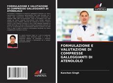 Bookcover of FORMULAZIONE E VALUTAZIONE DI COMPRESSE GALLEGGIANTI DI ATENOLOLO