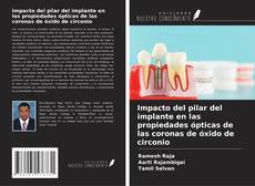 Buchcover von Impacto del pilar del implante en las propiedades ópticas de las coronas de óxido de circonio