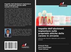 Bookcover of Impatto dell'abutment implantare sulle proprietà ottiche delle corone in zirconia