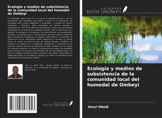 Bookcover of Ecología y medios de subsistencia de la comunidad local del humedal de Ombeyi