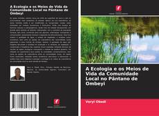 A Ecologia e os Meios de Vida da Comunidade Local no Pântano de Ombeyi kitap kapağı