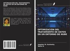 OPTIMIZACIÓN DEL TRATAMIENTO DE DATOS EN UN ENTORNO DE NUBE kitap kapağı
