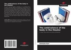 Обложка The ambivalence of the body in the theater
