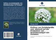 Portada del libro de Einfluss von Zwiebelgröße und -abstand auf die Produktion von Qualitätssaatgut von Zwiebeln