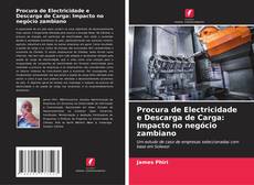 Bookcover of Procura de Electricidade e Descarga de Carga: Impacto no negócio zambiano