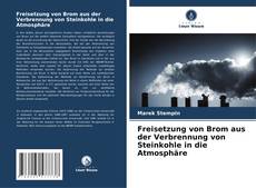 Portada del libro de Freisetzung von Brom aus der Verbrennung von Steinkohle in die Atmosphäre