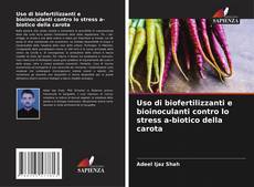 Capa do livro de Uso di biofertilizzanti e bioinoculanti contro lo stress a-biotico della carota 