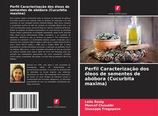 Perfil Caracterização dos óleos de sementes de abóbora (Cucurbita maxima) kitap kapağı