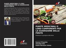 Bookcover of PIANTE MEDICINALI E LORO COMPONENTI PER LA GUARIGIONE DELLE FERITE