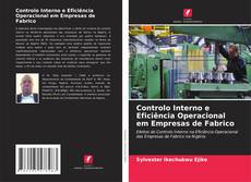 Buchcover von Controlo Interno e Eficiência Operacional em Empresas de Fabrico