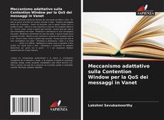 Bookcover of Meccanismo adattativo sulla Contention Window per la QoS dei messaggi in Vanet