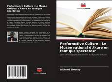Capa do livro de Performative Culture : Le Musée national d'Akure en tant que spectateur 