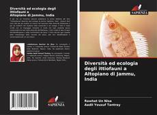 Bookcover of Diversità ed ecologia degli ittiofauni a Altopiano di Jammu, India