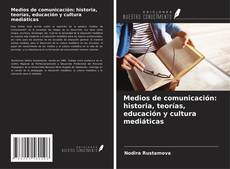 Couverture de Medios de comunicación: historia, teorías, educación y cultura mediáticas