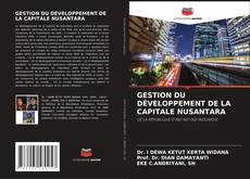 GESTION DU DÉVELOPPEMENT DE LA CAPITALE NUSANTARA kitap kapağı
