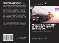 ANÁLISIS DEL CHAPOTEO DE FLUIDOS MEDIANTE TÉCNICAS CAE kitap kapağı