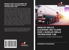 Capa do livro de ANALISI DELLO SLOSHING DEI FLUIDI CON L'AUSILIO DELLE TECNOLOGIE CAE 