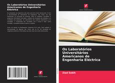 Capa do livro de Os Laboratórios Universitários Americanos de Engenharia Eléctrica 