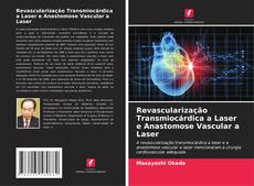 Capa do livro de Revascularização Transmiocárdica a Laser e Anastomose Vascular a Laser 
