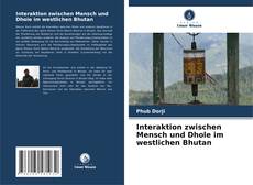 Обложка Interaktion zwischen Mensch und Dhole im westlichen Bhutan