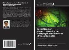 Buchcover von Investigación espectroscópica de complejos metálicos de ditiocarbamatos