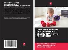 Copertina di CONCENTRAÇÃO DE HEMOGLOBINA E DESENVOLVIMENTO PSICOMOTOR