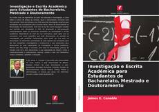 Bookcover of Investigação e Escrita Académica para Estudantes de Bacharelato, Mestrado e Doutoramento