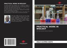 Copertina di PRACTICAL WORK IN BIOLOGY