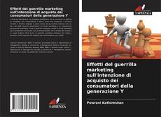 Capa do livro de Effetti del guerrilla marketing sull'intenzione di acquisto dei consumatori della generazione Y 