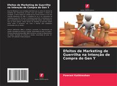 Bookcover of Efeitos de Marketing de Guerrilha na Intenção de Compra do Gen Y