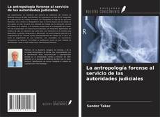 Couverture de La antropología forense al servicio de las autoridades judiciales